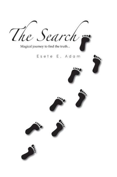 Cover for Esete E Adam · The Search: Magical Journey to Find the Truth (Taschenbuch) (2013)