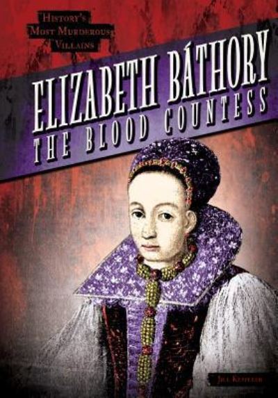 Cover for Jill Keppeler · Elizabeth Bathory (Hardcover Book) (2016)