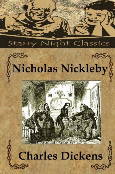 Nicholas Nickleby - Charles Dickens - Böcker - Createspace - 9781484980880 - 15 maj 2013