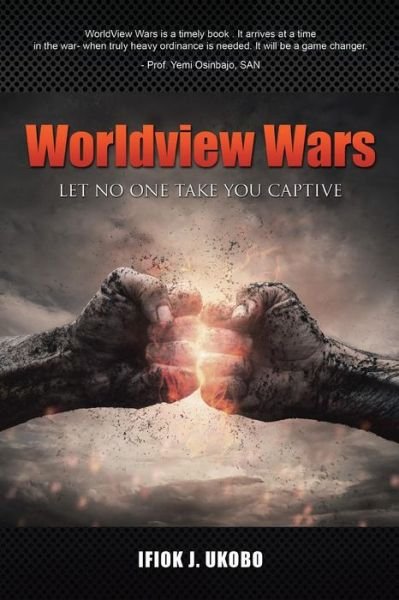 Cover for Ifiok J Ukobo · Worldview Wars: Let No One Take You Captive (Pocketbok) (2015)