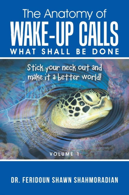 Cover for Dr Feridoun Shawn Shahmoradian · The Anatomy of Wake-up Calls Volume 1 (Paperback Book) (2015)