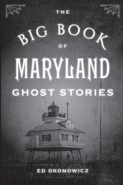 Cover for Ed Okonowicz · The Big Book of Maryland Ghost Stories - Big Book of Ghost Stories (Paperback Book) (2019)