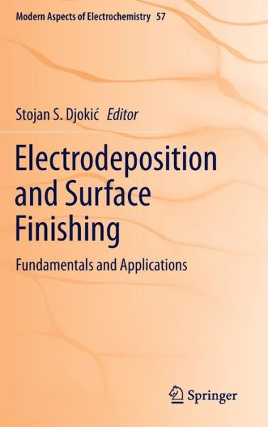 Cover for Stojan Djoki · Electrodeposition and Surface Finishing: Fundamentals and Applications - Modern Aspects of Electrochemistry (Hardcover Book) (2014)