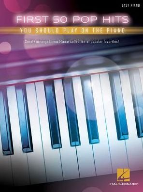 Cover for Hal Leonard Publishing Corporation · First 50 Pop Hits: You Should Play on the Piano (Bog) (2017)