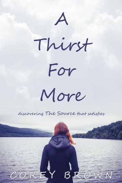 Cover for Corey Brown · A Thirst For More (Paperback Book) (2016)