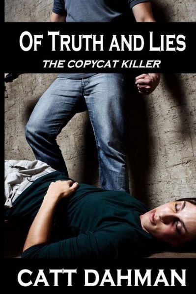 Cover for Catt Dahman · Of Truth and Lies: Copy Cat Killer (Pocketbok) (2014)