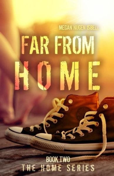 Cover for Megan Nugen Isbell · Far from Home (The Home Series: Book Two) (Paperback Bog) (2014)