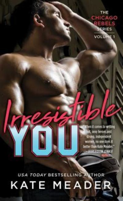 Cover for Kate Meader · Irresistible You - The Chicago Rebels Series (Paperback Book) (2017)