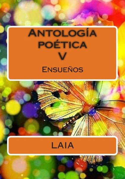 Antologia Poetica Laia V: Ensuenos - Laia - Livros - Createspace - 9781502464880 - 11 de outubro de 2014