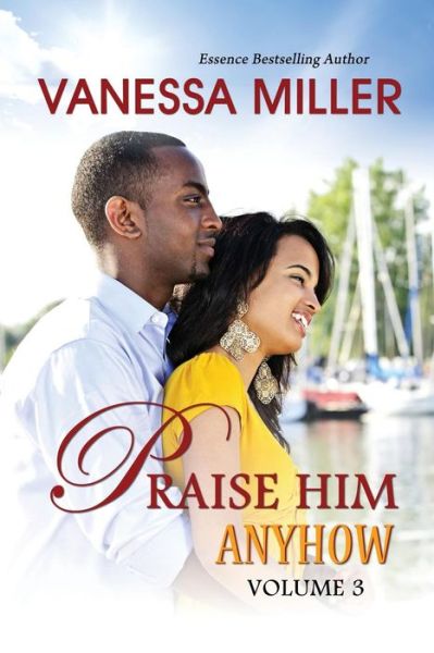 Cover for Vanessa Miller · Praise Him Anyhow-volume 3 (Pocketbok) (2014)