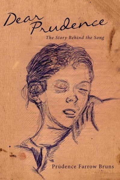 Cover for Prudence Farrow Bruns · Dear Prudence: the Story Behind the Song (Paperback Book) (2015)