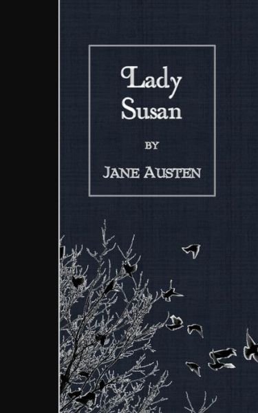 Lady Susan - Jane Austen - Livres - Createspace - 9781507878880 - 6 février 2015