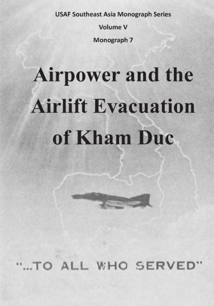 Cover for Office of Air Force History · Airpower and the Airlift Evacuation of Kham Duc (Paperback Book) (2015)