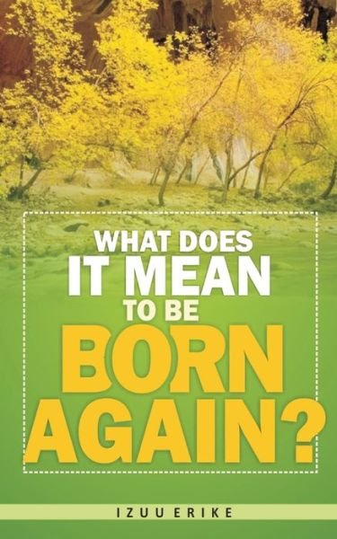 Cover for Izuu Erike · What Does It Mean To Be Born Again? (Paperback Bog) (2015)