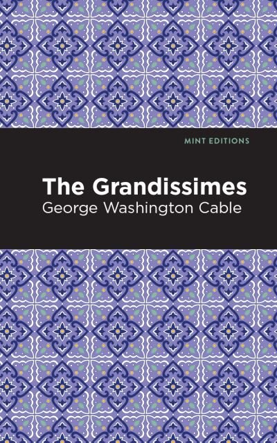 Cover for George Washington Cable · The Grandissimes - Mint Editions (Paperback Bog) (2021)