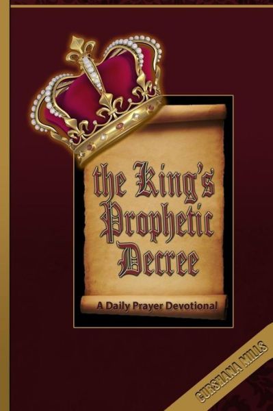 Cover for Curshana Mills · The King's Prophetic Decree (Paperback Book) (2015)