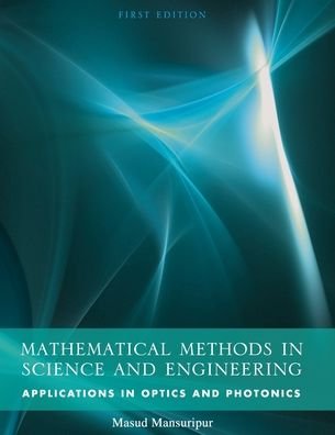 Cover for Masud Mansuripur · Mathematical Methods in Science and Engineering: Applications in Optics and Photonics (Paperback Book) (2019)