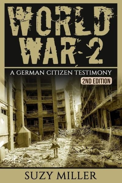 Cover for Suzy Miller · World War 2: a Chilling Testimony of a German Citizen Living During the War - the Personal Account of Hans Wagner (Pocketbok) (2015)