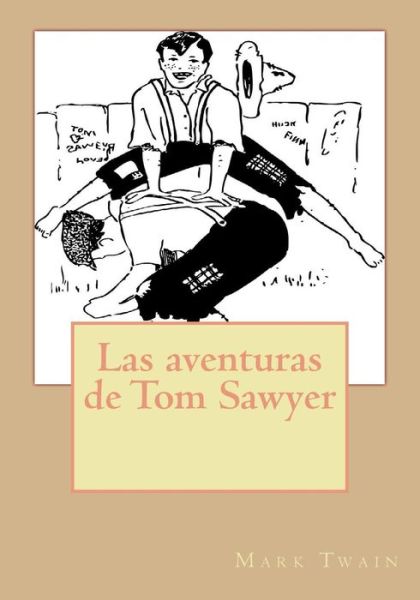 Las Aventuras De Tom Sawyer - Mark Twain - Books - Createspace - 9781517695880 - October 7, 2015