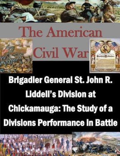 Cover for U S Army Command and General Staff Coll · Brigadier General St. John R. Liddell's Division at Chickamauga (Pocketbok) (2015)