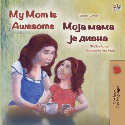 My Mom is Awesome - Shelley Admont - Boeken - KidKiddos Books Ltd. - 9781525924880 - 20 maart 2020