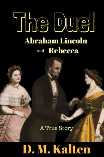 Cover for D M Kalten · Abraham Lincoln and Rebecca (Paperback Book) (2016)