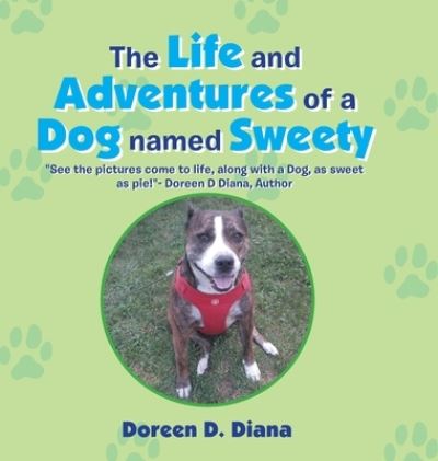 Cover for Doreen D Diana · The Life and Adventures of a Dog Named Sweety (Hardcover Book) (2019)