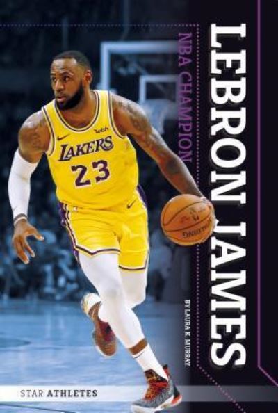 Cover for Laura K. Murray · Lebron James (Hardcover Book) (2019)