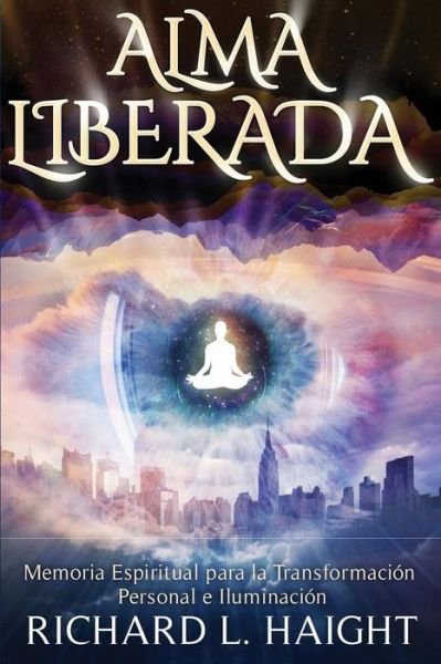 Cover for Richard L Haight · Alma Liberada (Paperback Book) (2017)