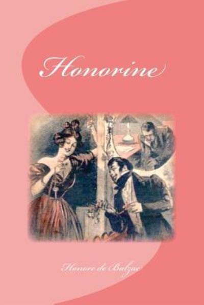 Honorine - Honore De Balzac - Books - Createspace Independent Publishing Platf - 9781533493880 - May 27, 2016