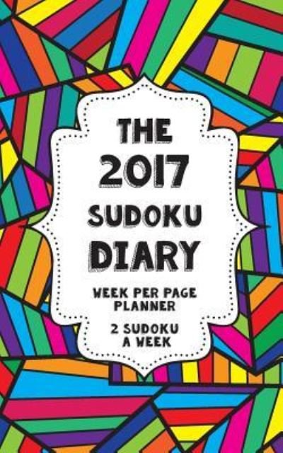 Cover for Clarity Media · The 2017 Sudoku Diary - Week per page (Pocketbok) (2016)