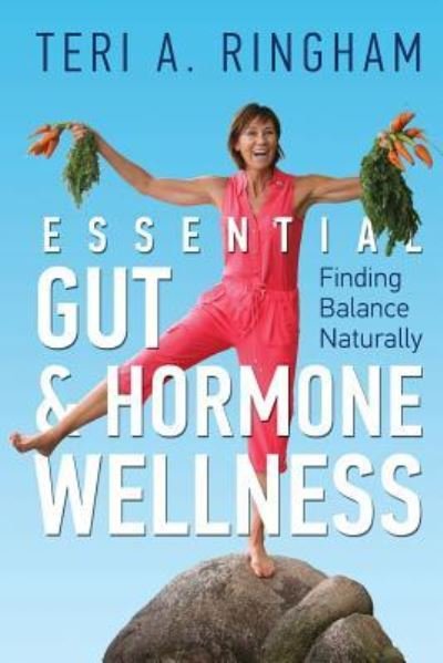 Cover for Teri a Ringham · Essential Gut &amp; Hormone Wellness (Paperback Book) (2016)