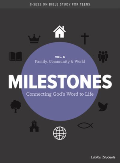 Cover for Lifeway Students · Milestones: Volume 6 - Family, Community &amp; World, 6 (Paperback Book) (2019)