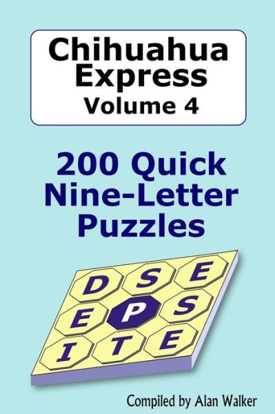 Chihuahua Express Volume 4 - Alan Walker - Bøker - Createspace Independent Publishing Platf - 9781536898880 - 6. august 2016