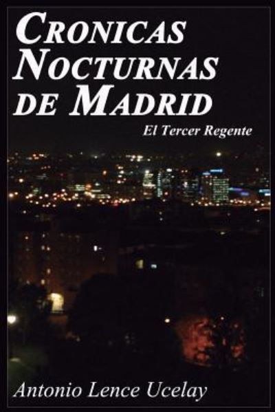 Cover for Antonio Lence Ucelay · Cronicas Nocturnas de Madrid (Taschenbuch) (2016)