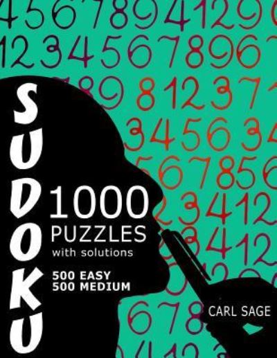 Cover for Carl Sage · Sudoku Puzzle Book, 1,000 Puzzles, 500 Easy and 500 Medium, With Solutions (Paperback Book) (2016)