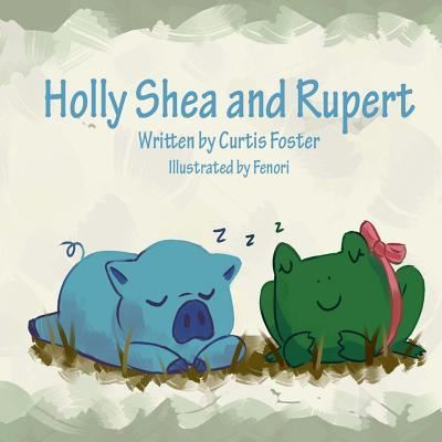 Cover for Curtis Foster · Holly Shea and Rupert (Paperback Book) (2017)