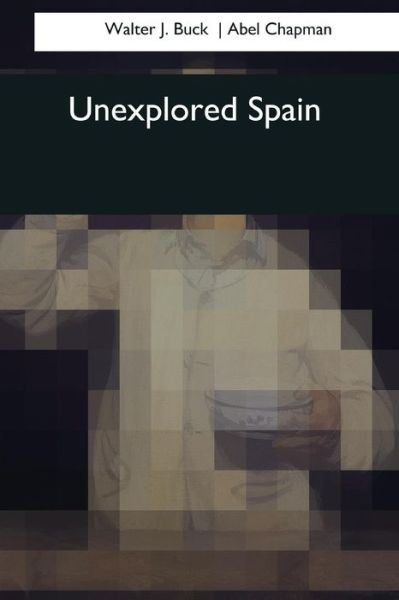 Abel Chapman · Unexplored Spain (Paperback Bog) (2017)