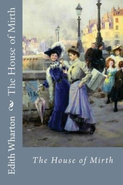 Cover for Edith Wharton · The House of Mirth Edith Wharton (Paperback Book) (2017)
