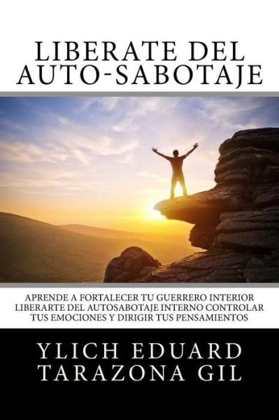 Cover for Ylich Eduard Tarazona Gil · Liberate del Auto-Sabotaje (Paperback Book) (2017)