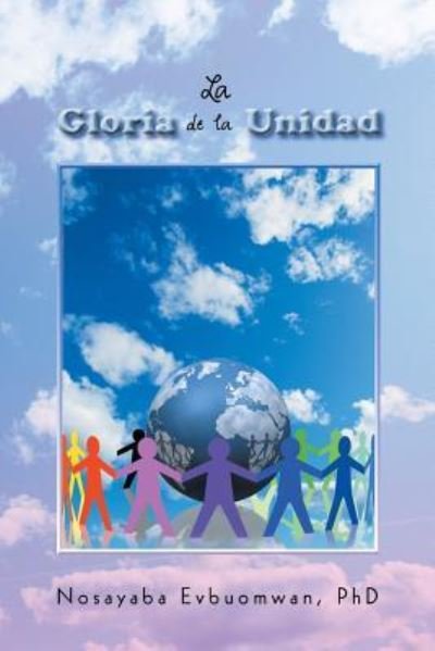 Cover for Nosayaba Evbuomwan · La Gloria de la Unidad (Paperback Book) (2018)