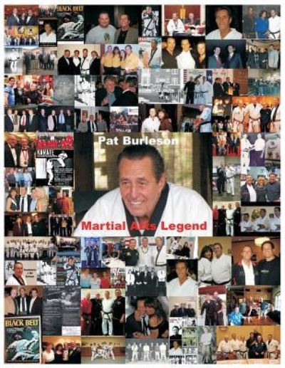 Pat Burleson Martial Arts Legend - Ted Gambordella - Böcker - Createspace Independent Publishing Platf - 9781547168880 - 4 juni 2017