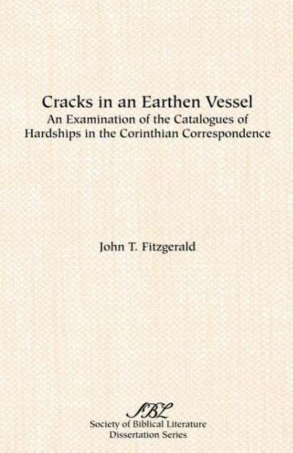 Cover for John T. Fitzgerald · Cracks in an Earthen Vessel: an Examination of the Catalogues of Hardships in the Corinthian Correspondence (Dissertation Series (Society of Biblical Literature)) (Pocketbok) (1988)