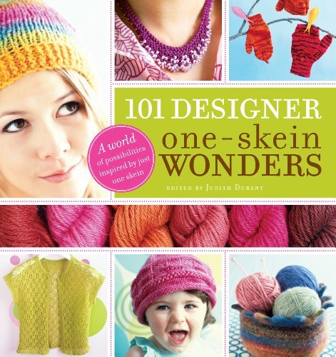 Cover for Judith Durant · 101 Designer One-Skein Wonders®: A World of Possibilities Inspired by Just One Skein (Paperback Bog) (2007)