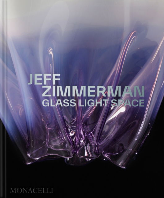 Cover for Jeff Zimmerman: Glass Light Space (Hardcover Book) (2025)