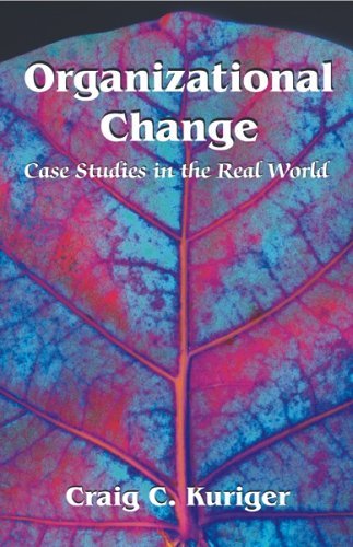 Cover for Craig C. Kuriger · Organizational Change: Case Studies in the Real World (Paperback Book) (2004)