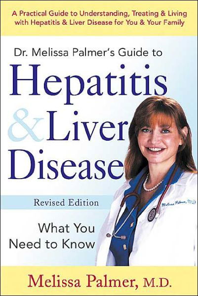 Dr. Melissa Palmer's Guide To Hepatitis and Liver Disease: A Practical Guide to Understanding, Treating & Living with Hepatitis & Liver - Melissa Palmer - Książki - Avery Publishing Group Inc.,U.S. - 9781583331880 - 24 maja 2004