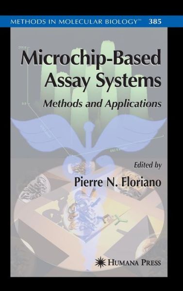 Cover for Pierre N Floriano · Microchip-Based Assay Systems: Methods and Applications - Methods in Molecular Biology (Hardcover Book) [2007 edition] (2007)