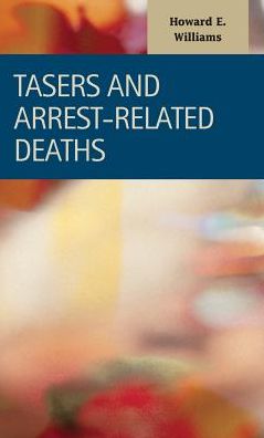 Cover for Howard E Williams · Tasers and Arrest-Related Deaths (Hardcover Book) (2015)