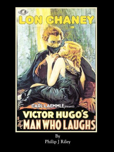 Lon Chaney As the Man Who Laughs - an Alternate History for Classic Film Monsters - Philip J Riley - Boeken - BearManor Media - 9781593934880 - 30 augustus 2012